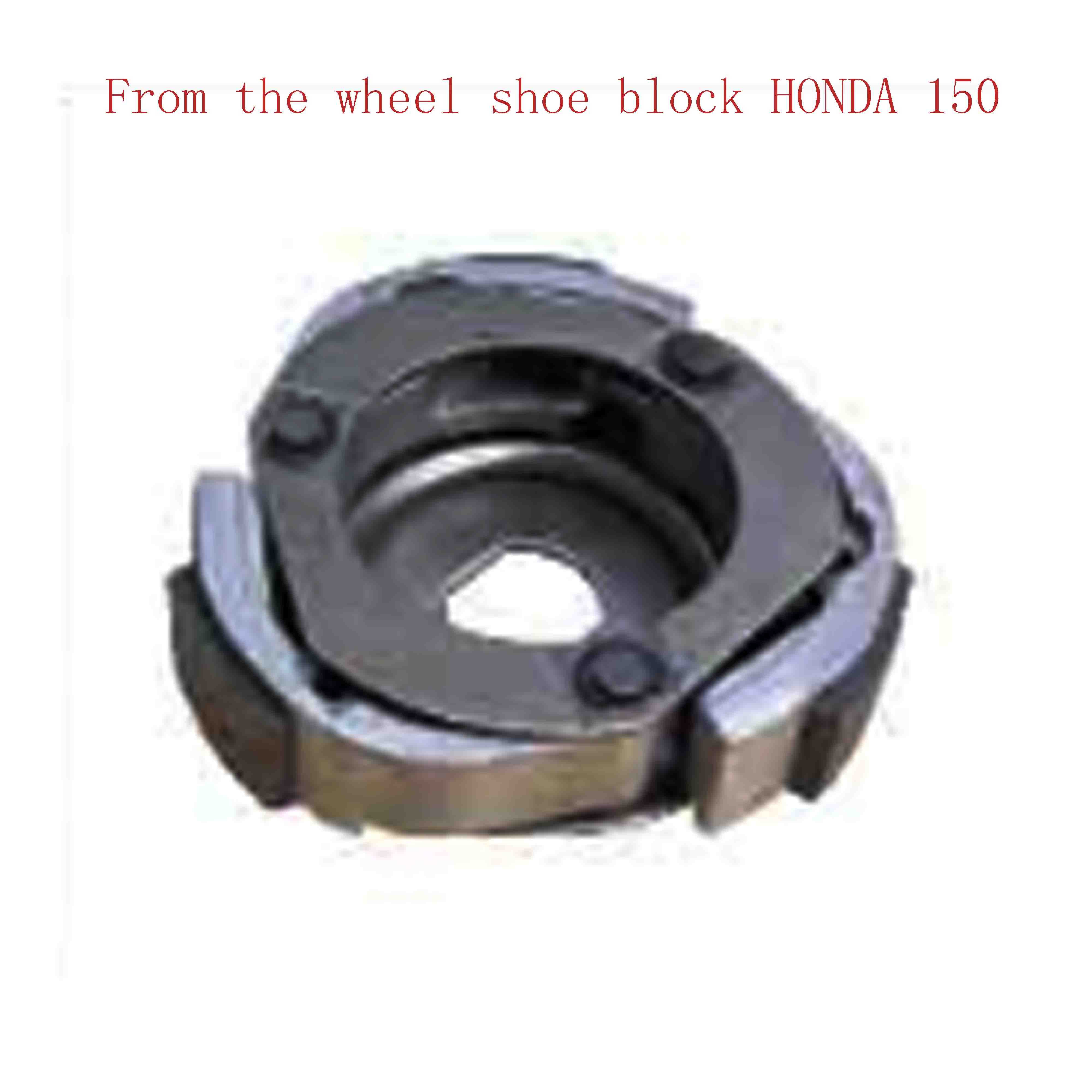 From the wheel shoe block HONDA 150 